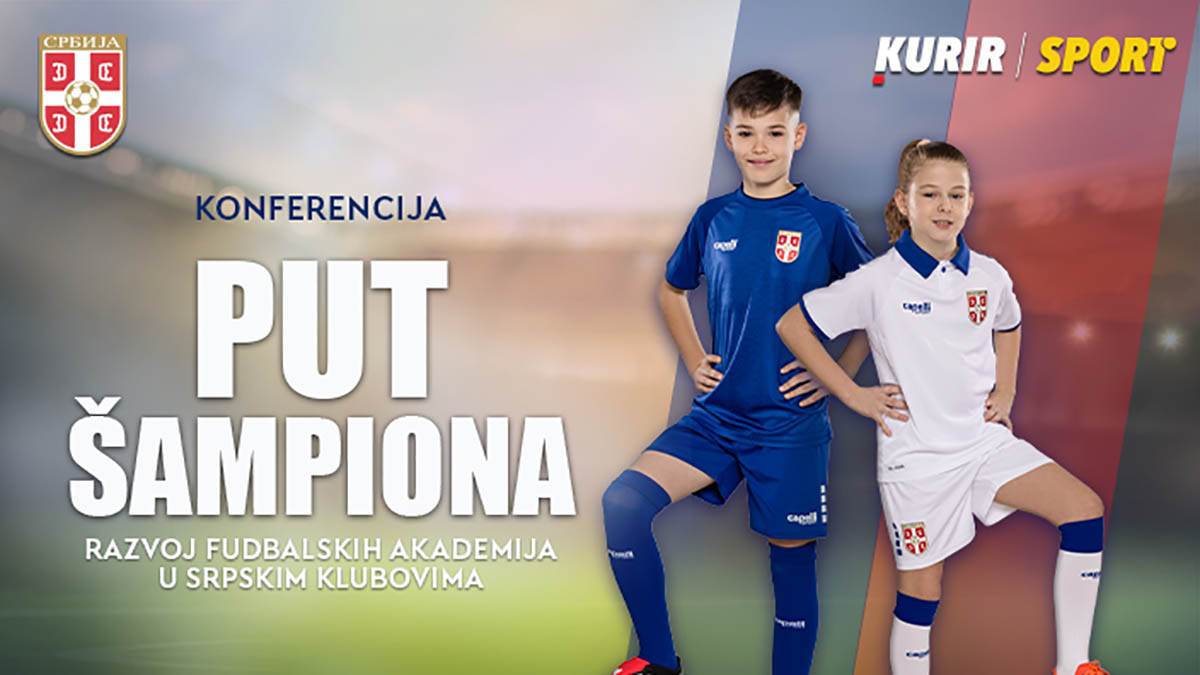 KONFERENCIJA „PUT ŠAMPIONA“ U ORGANIZACIJI KURIR SPORTA I FUDBALSKOG SAVEZA SRBIJE – sreda 8. april, pratite uživo 